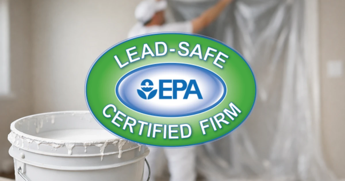 A green and blue EPA Lead-Safe Certified Firm badge overlaid on a photo of a paint bucket in the foreground and a painter in protective gear hanging plastic sheeting in the background.